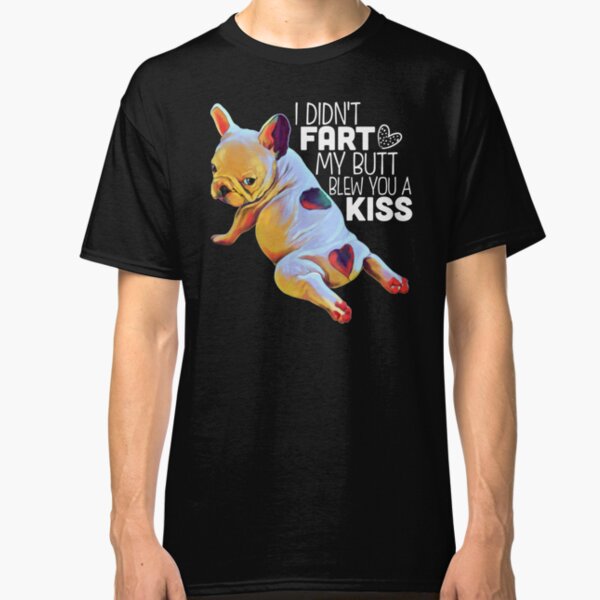 French Bulldog Gifts, Funny Frenchie puppy dog Classic T-Shirt