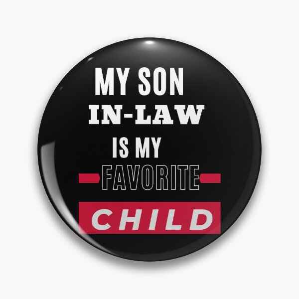 Item preview, Celebrate Family Love - My son-in-Law, My Favorite Child | Get Yours Now designed and sold by JOY STORE 45.