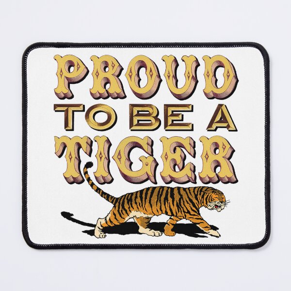 Item preview, Proud To Be A Tiger designed and sold by TIGERRIFIC.