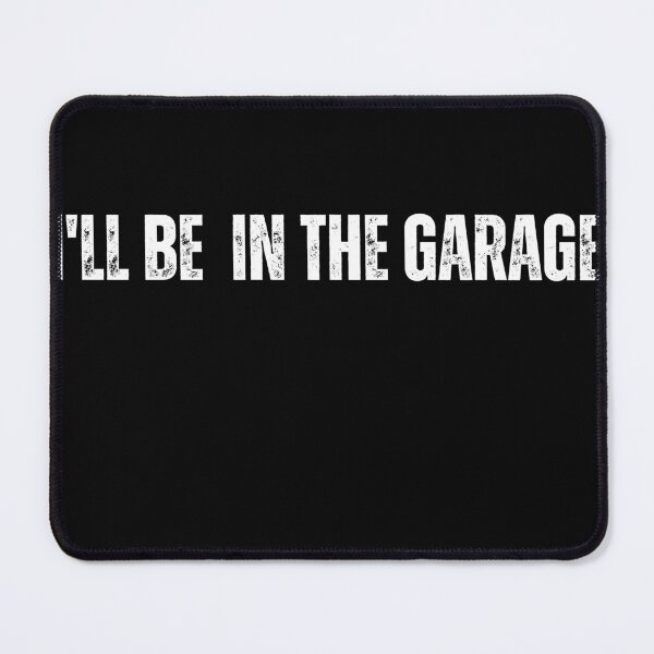 Item preview, I'll be In The Garage designed and sold by TshirtWing.