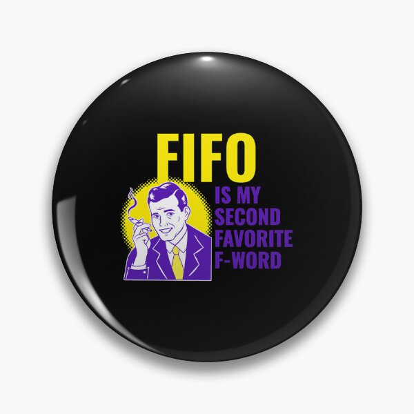 Item preview, FIFO Is My Second Favorite F-Word designed and sold by kaitlyndiass.