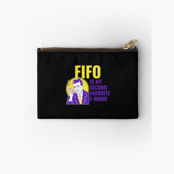 Item preview, FIFO Is My Second Favorite F-Word designed and sold by kaitlyndiass.