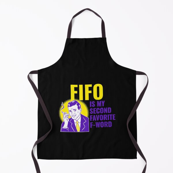 Item preview, FIFO Is My Second Favorite F-Word designed and sold by kaitlyndiass.
