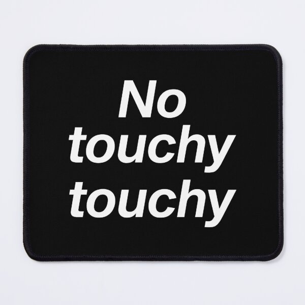 Item preview, No touchy touchy designed and sold by TangaDesgn.