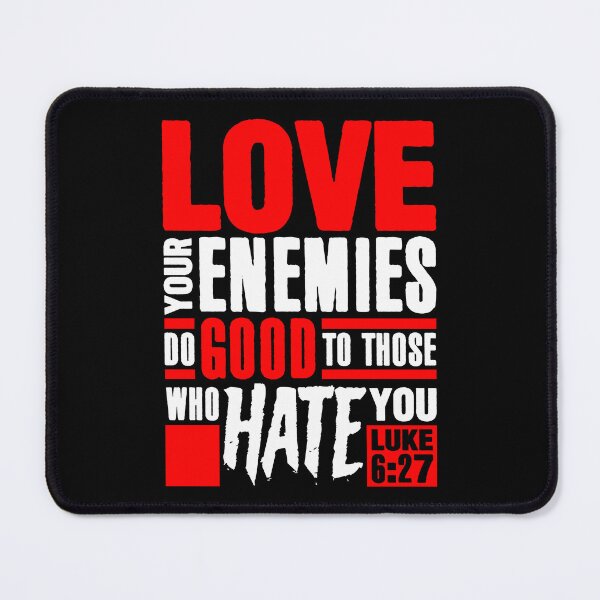 Item preview, Luke 6:27 Love Your Enemies designed and sold by plushism.