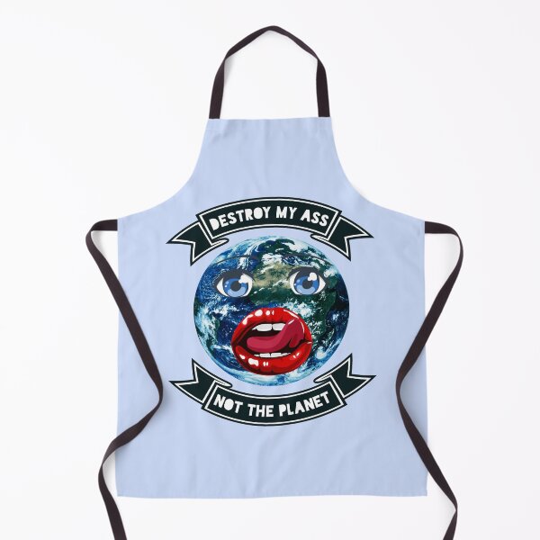 Item preview, Destroy My Ass, Not The Planet designed and sold by McDolphinJuice.