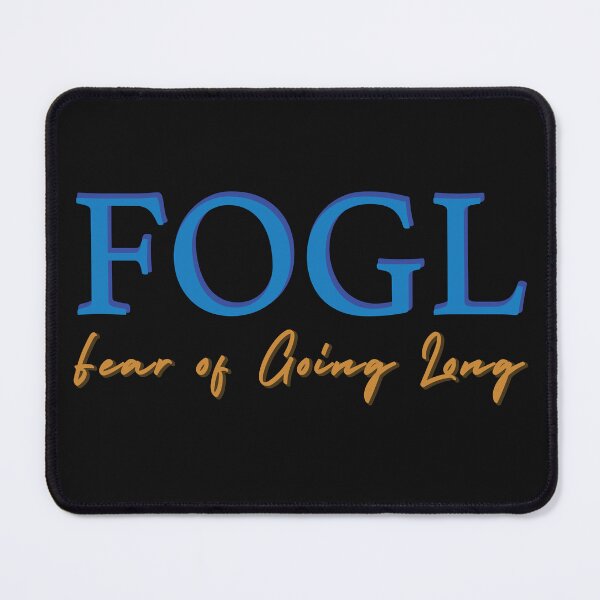 Item preview, FOGL Fear of Going Long Design designed and sold by FuddalanDesigns.