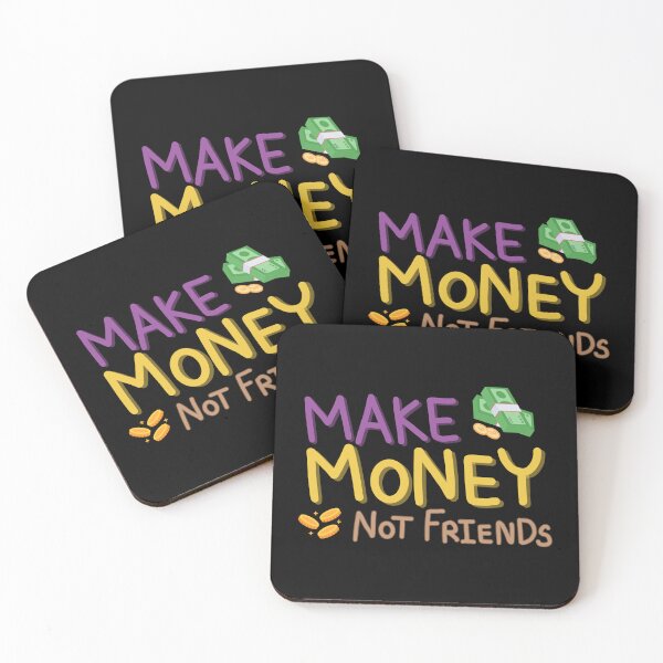 Item preview, Make Money Not Friends designed and sold by DDalaland.