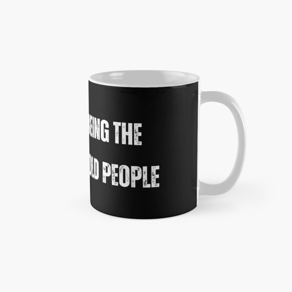 Item preview, It's Weird Being the Same Age as Old People | Humorous and Relatable Design designed and sold by TshirtWing.