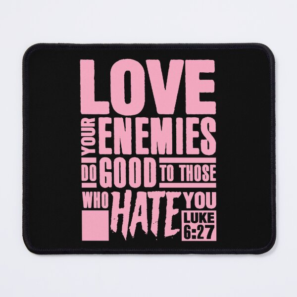 Item preview, Luke 6:27 Love Your Enemies designed and sold by plushism.