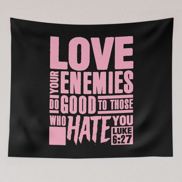 Item preview, Luke 6:27 Love Your Enemies designed and sold by plushism.