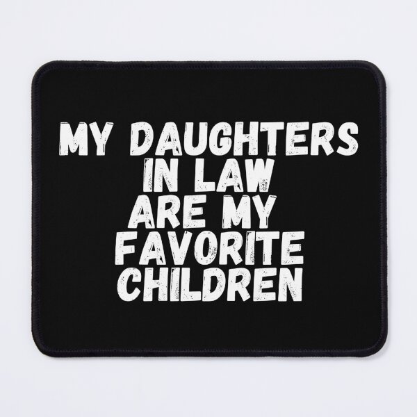 Item preview, my daughters in law are my favorite children designed and sold by manandi1.