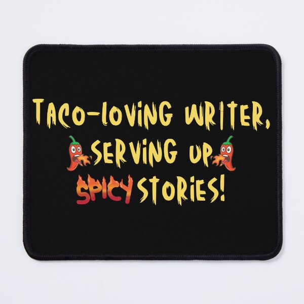 Item preview, Taco-loving writer, serving up spicy stories! designed and sold by TheKnightWriter.