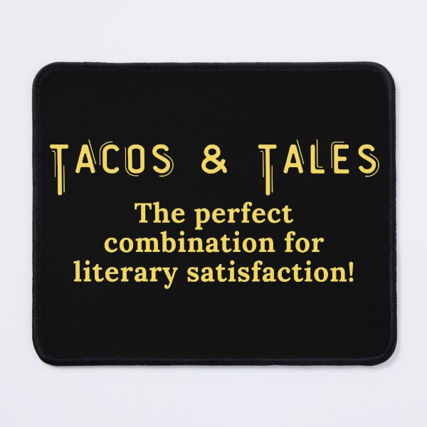 Item preview, Tacos & Tales The perfect combination for literary satisfaction! designed and sold by TheKnightWriter.