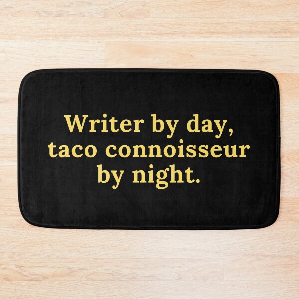 Item preview, Writer by day, taco connoisseur by night. designed and sold by TheKnightWriter.