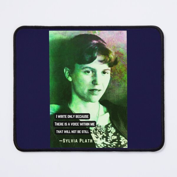 Item preview, Sylvia Plath portrait and quote: I write only because There is a voice within me That will not be still designed and sold by artbleed.