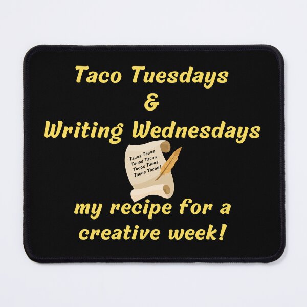 Item preview, Taco Tuesdays and writing Wednesdays, my recipe for a creative week! designed and sold by TheKnightWriter.
