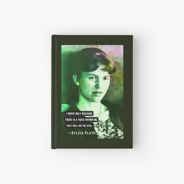 Item preview, Sylvia Plath portrait and quote: I write only because There is a voice within me That will not be still designed and sold by artbleed.