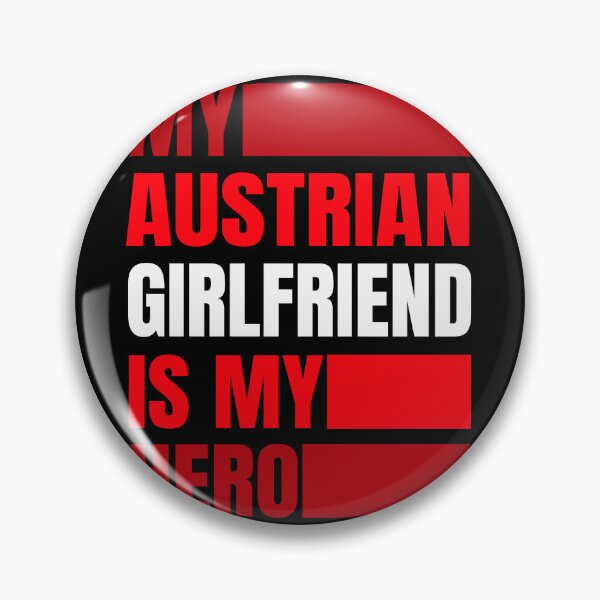 Artikelvorschau,  My Austrian Girlfriend is my Hero entworfen und verkauft von BYNDART.