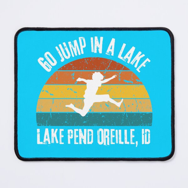 Item preview, Go Jump In a Lake - Lake Pend Oreille, Idaho designed and sold by It's On Backwards.