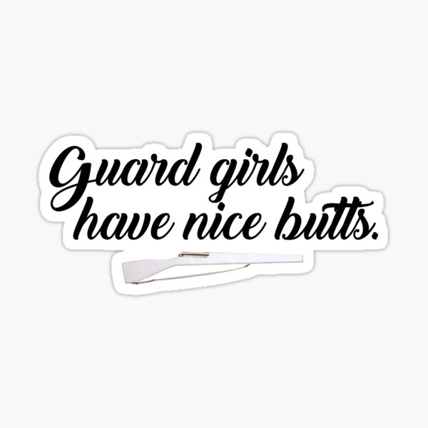 Guard Girls Have... Sticker