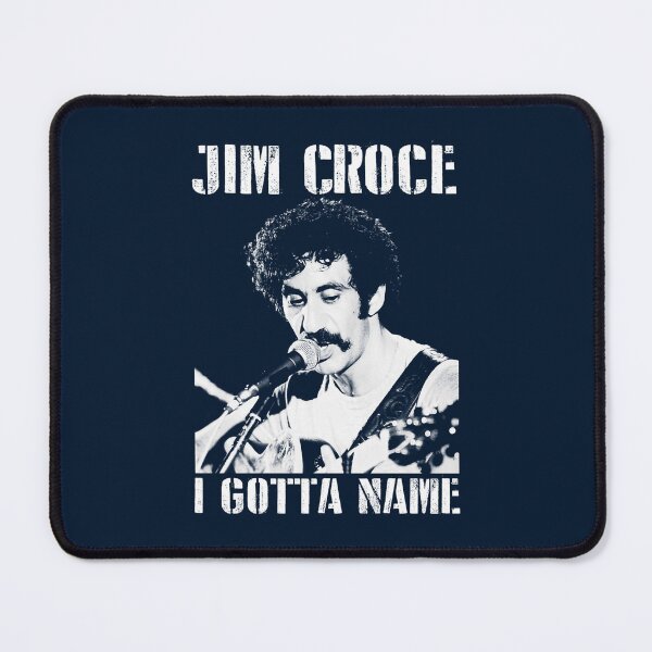 Item preview, Jim Croce I Gotta Name 1 designed and sold by nocneill9.