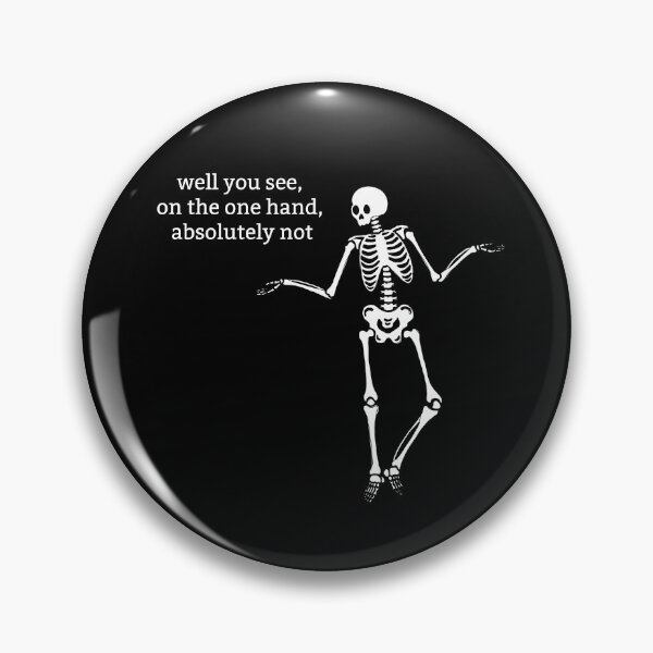 Item preview, Sassy Skeleton "On The One Hand" Funny Saying designed and sold by sassyskeleton.