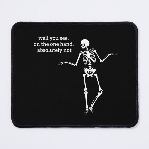 Item preview, Sassy Skeleton "On The One Hand" Funny Saying designed and sold by sassyskeleton.