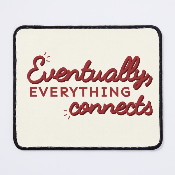 Item preview, Eventually, Everything Connects - Maroon designed and sold by Crldesigns.