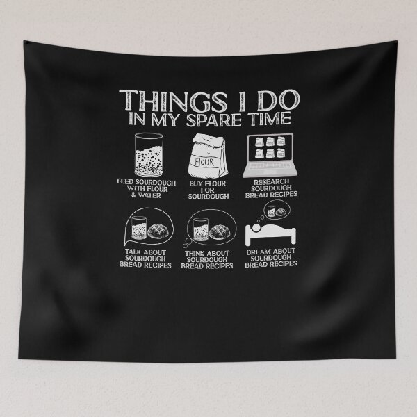 Item preview, Baking Baker Sourdough Bread Things I Do In My Spare Time designed and sold by TeesForPassion.