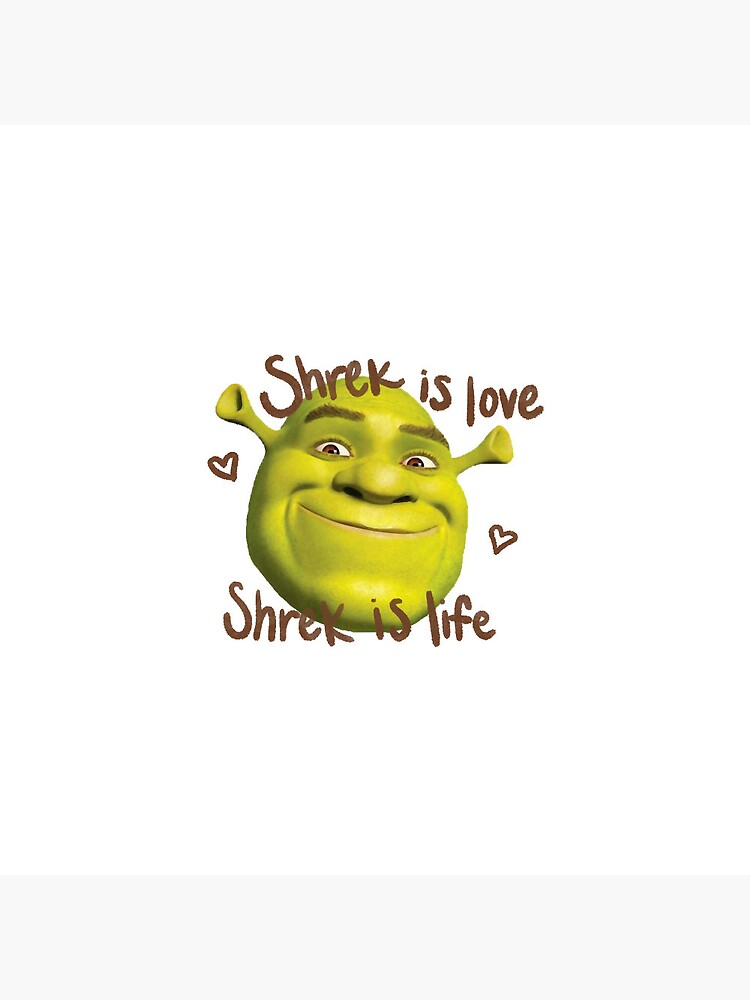 Image - 734671], Shrek Is Love, Shrek Is Life