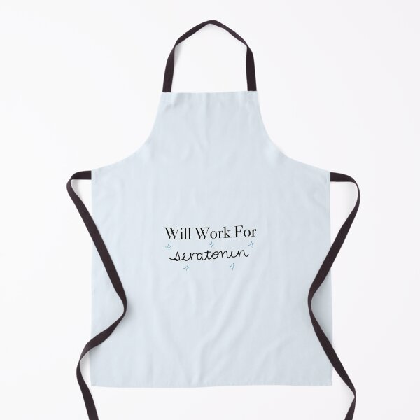 Item preview, Will Work For Serotonin designed and sold by peachesandfizz.