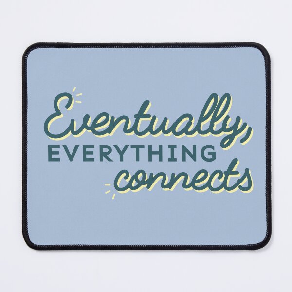 Item preview, Eventually, Everything Connects  - Teal designed and sold by Crldesigns.
