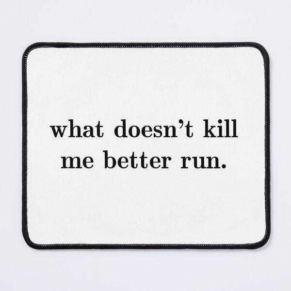 Item preview, What Doesn't Kill Me Better Run. designed and sold by Megan Miranda.