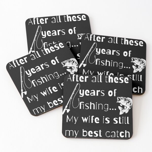 Item preview, After all these years of fishing my wife is still my best catch designed and sold by Seetears.