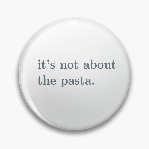 Item preview, It's not about the pasta. designed and sold by Megan Miranda.