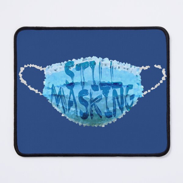 Item preview, I'm Still Masking designed and sold by SHAWP.