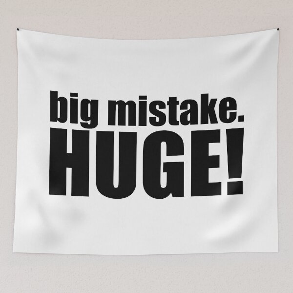Item preview, big mistake. Huge! designed and sold by mavagraphics.
