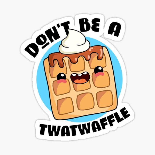 Item preview, Don't be a twatwaffle designed and sold by Ellisano.