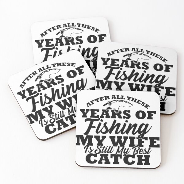 Item preview, after all these years of fishing my wife is still my best catch designed and sold by Shop Anis.