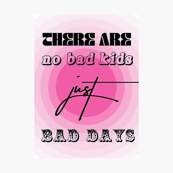Item preview, There are no bad kids, just bad days (PINK) designed and sold by esthher.