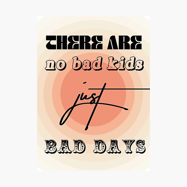 Item preview, There are no bad kids, just bad days (ORANGE) designed and sold by esthher.