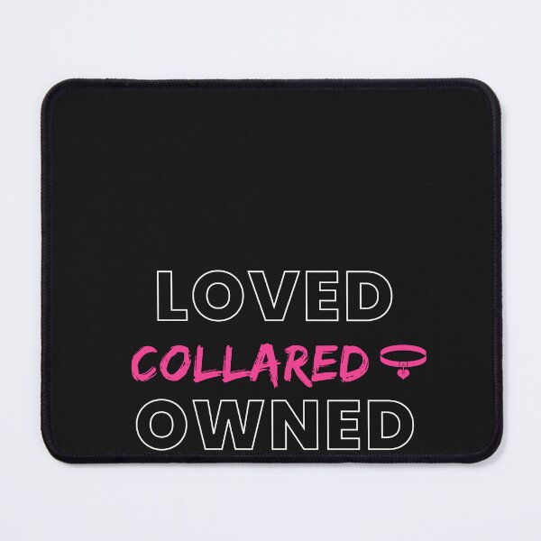 Item preview, Loved, Collared, Owned - Naughty Art designed and sold by MimmieShop.