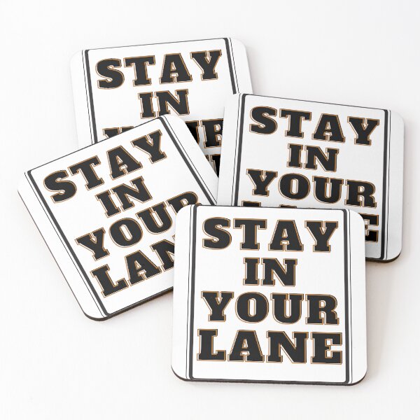 Item preview, Stay in Your Lane designed and sold by LloydLegacy2020.