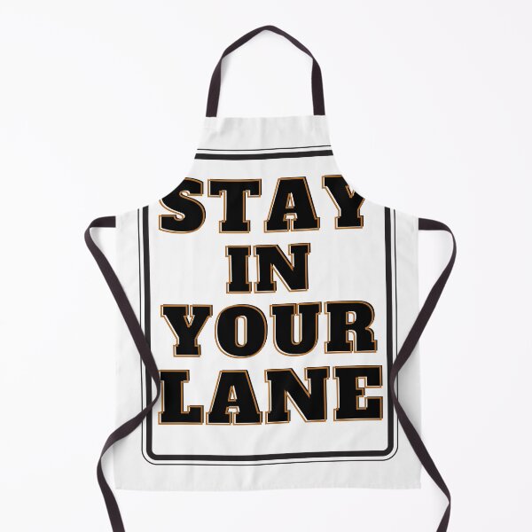 Item preview, Stay in Your Lane designed and sold by LloydLegacy2020.
