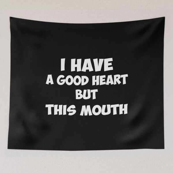 Item preview, I Have A Good Heart But This Mouth designed and sold by franktact.