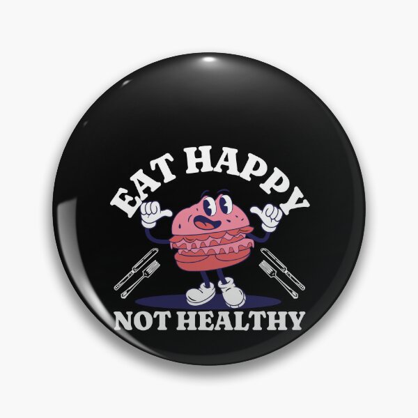 Item preview, Eat Happy Not Healthy designed and sold by orrmaxs.