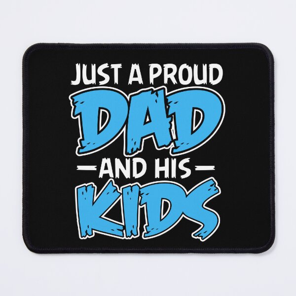Item preview, Just a proud Dad and his Kids designed and sold by SammyBad.