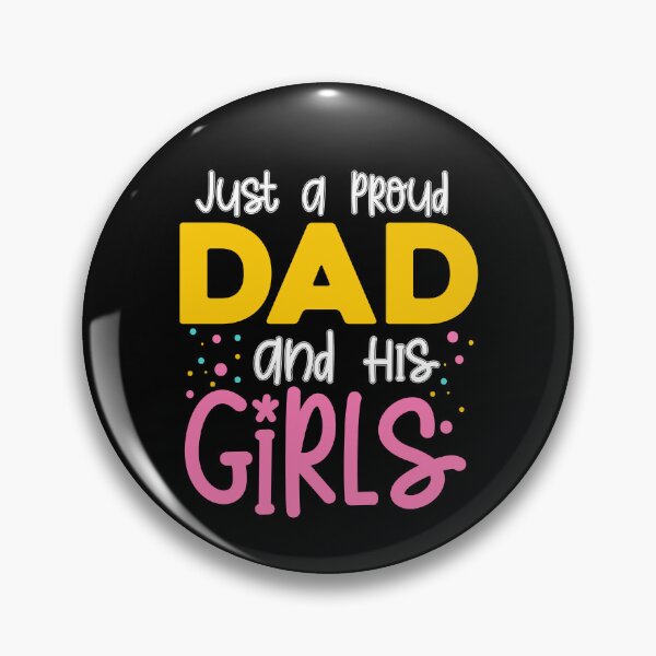 Item preview, Just a proud Dad and his Girls designed and sold by SammyBad.