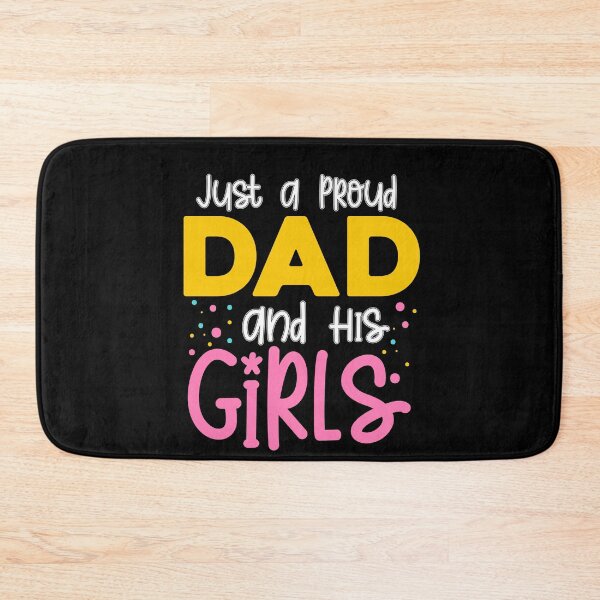 Item preview, Just a proud Dad and his Girls designed and sold by SammyBad.